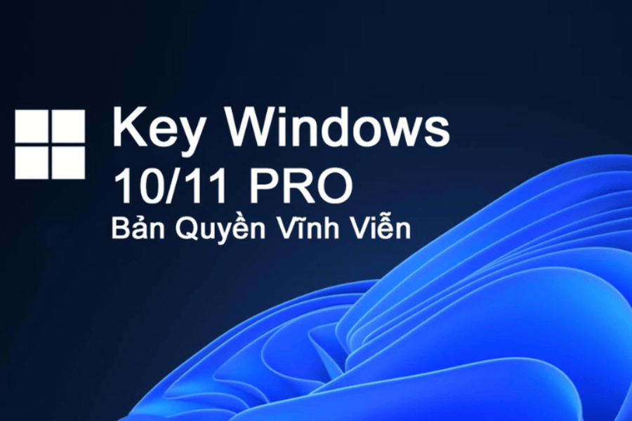 Key Windows 10 Pro Và 11 Pro Bản Quyền